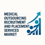 Medical Outsourcing Recruitment and Placement Services Market Size, Share, and Growth Outlook to 2033