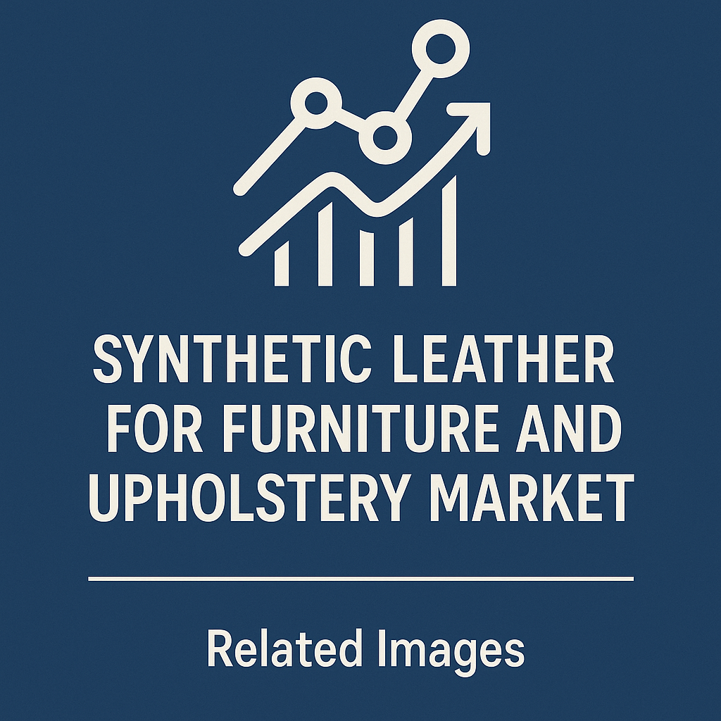 Synthetic Leather for Furniture and Upholstery Market Future Outlook & Key Player Analysis