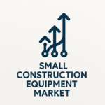 Small Construction Equipment Market Competitive Landscape and Future Outlook