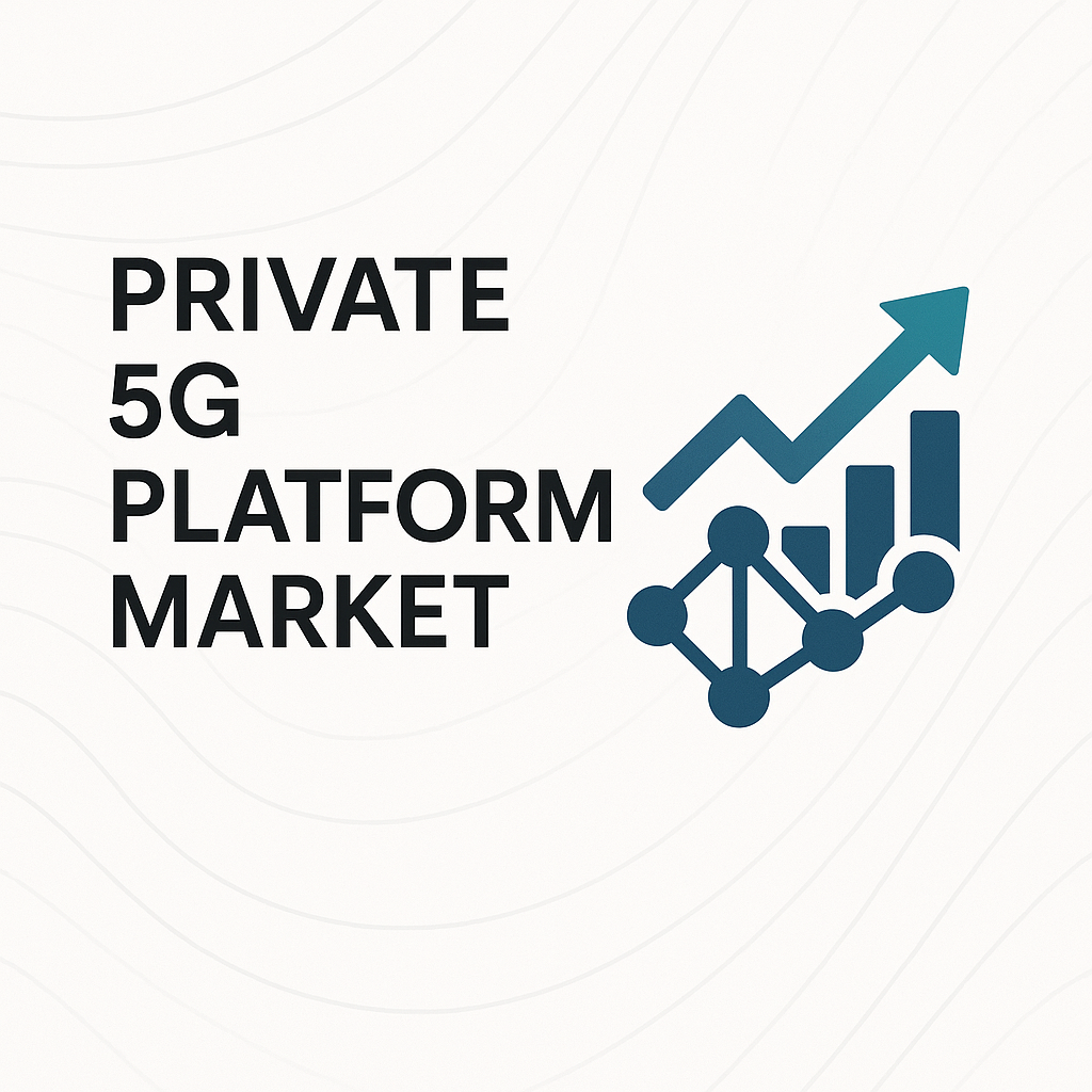 Private 5G Platform Market Outlook by Application, Size & Growth Rate