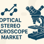 Optical Stereo Microscope Market Growth Outlook and Competitive Forecast